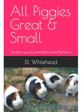 预订 All Piggies Great & Small: Brought to you by Lancashire Guinea Pig Rescue: 9798352147139