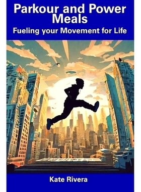 预订 Parkour and Power Meals: Fueling your Movement for Life: 9798857522202