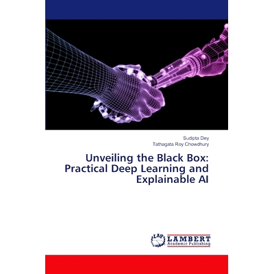 预订 Unveiling the Black Box: Practical Deep Learning and Explainable AI: 9783659396700