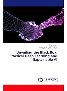 预订 Unveiling the Black Box: Practical Deep Learning and Explainable AI: 9783659396700
