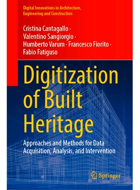 预订 Digitization of Built Heritage: Approaches and Methods for Data Acquisition, Analysis, and Intervention 建筑遗产的