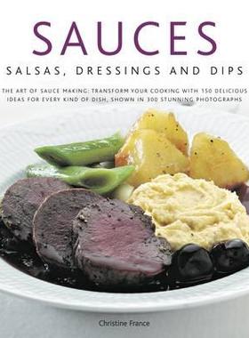 【预售】Sauces, Salsas, Dressings & Dips: The Art of Sauce Making: Transform Your Cooking with 150 Delicious Ideas...