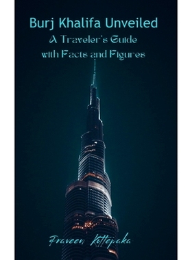 预订 Burj Khalifa Unveiled: A Traveler’s Guide with Facts and Figures: 9798877386648