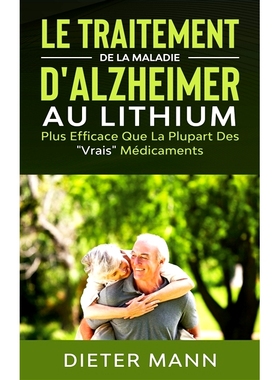 预订 Le Traitement de la Maladie d’Alzheimer au Lithium : Plus Efficace Que La Plupart Des 