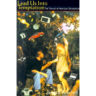 预订 Lead Us Into Temptation: The Triumph of American Materialism: 9780231115193