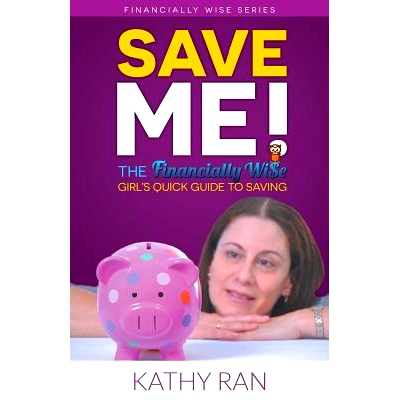 预订 Save Me!: The Financially Wi$e Girl’s Quick Guide to Savings: 9781503082618