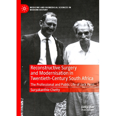 预订 Reconstructive Surgery and Modernisation in Twentieth-Century South Africa: The Professional and Public Life of Jac