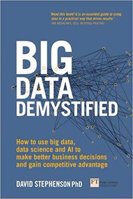 【预售】Big Data Demystified: How to Use Big Data, Data Science and AI to Make Better Business Decisions and Gain ...