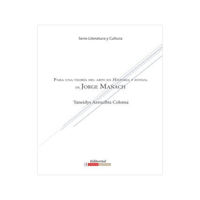 [预订]Para Una Teoría Del Arte En Historia Y Estilo De Jorge Mañach 9780990919186