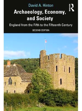 预订 Archaeology, Economy, and Society: England from the Fifth to the Fifteenth Century: England from the Fifth to the F