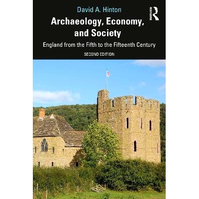 预订 Archaeology, Economy, and Society: England from the Fifth to the Fifteenth Century: England from the Fifth to the F