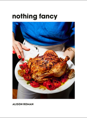 【预订】Nothing Fancy: Unfussy Food for Having People Over