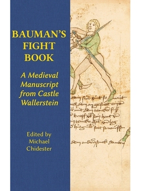 预订 Bauman’s Fight Book: A Medieval Manuscript from Castle Wallerstein: 9781953683489