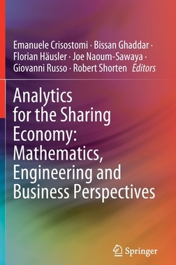 【预订】Analytics for the Sharing Economy: Mathematics, Engineering and Business Perspectives