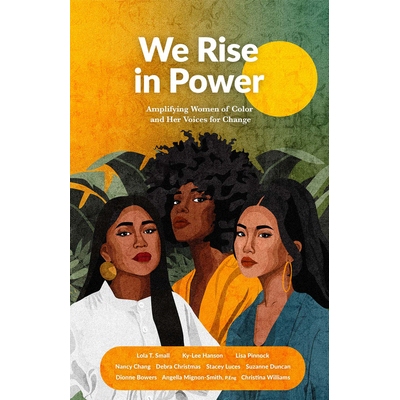 预订 We Rise in Power: Amplifying Women of Color and Her Voices for Change 我们崛起的力量：放大有色人种女性和她为变革发