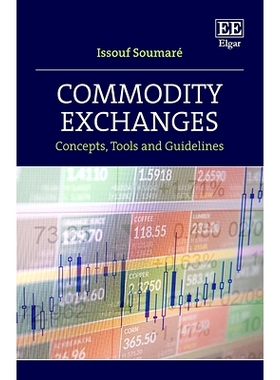 预订 Commodity Exchanges: Concepts, Tools and Guidelines 商品交易: 9781800887039