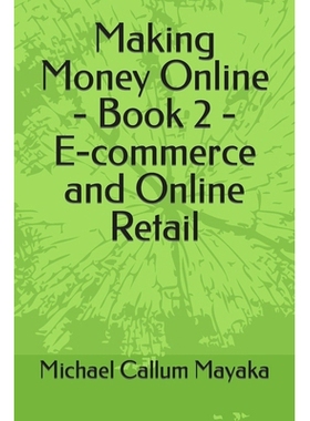 预订 Making Money Online - Book 2 - E-commerce and Online Retail: 9798395400536