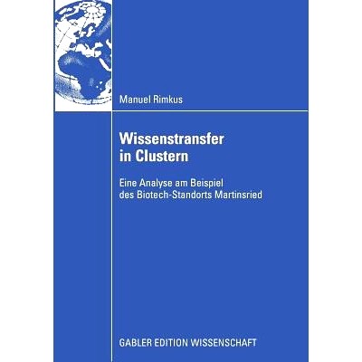 预订 Wissenstransfer in Clustern: Eine Analyse am Beispiel des Biotech-Standorts Martinsried: 9783834914279