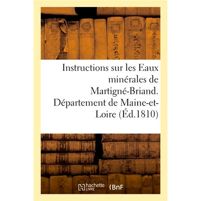 预订 Instructions sur les Eaux minérales de Martigné-Briand, Département de Maine-et-Loire 缅因-卢瓦尔省 Martigné-Br