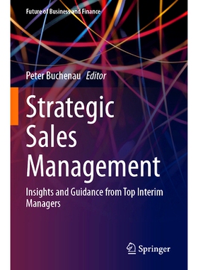 预订 Strategic Sales Management: Insights and Guidance from Top Interim Managers 战略销售管理：高层临时管理者的见解与指