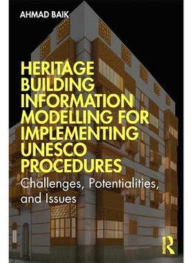 预订 Heritage Building Information Modelling for Implementing UNESCO Procedures: Challenges, Potentialities, and Issues