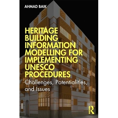 预订 Heritage Building Information Modelling for Implementing UNESCO Procedures: Challenges, Potentialities, and Issues