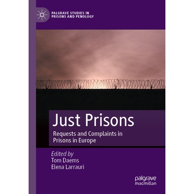 预订 Just Prisons: Requests and Complaints in Prisons in Europe 公正监狱：欧洲监狱中的请求与投诉: 9783031731853