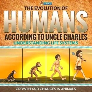 预订 Charles and Understanding Life Humans Animals According Uncle Growth Systems Changes Evolution The