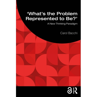 预订 What’s the Problem Represented to Be?: A New Thinking Paradigm 所呈现的问题是什么？新的思维范式: 9781032678368