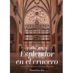 预订 Esplendor en el crucero : las sepulturas regias de la Capilla Real de Granada: 9788412590067
