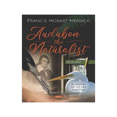 [预订]Audubon the Naturalist: A History of His Life and Time. Volume I 9781536155877