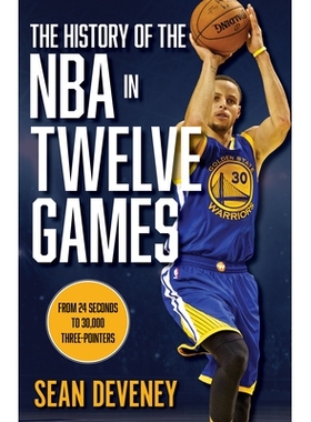 预订 The History of the NBA in Twelve Games: From 24 Seconds to 30,000 3-Pointers 12场比赛的NBA历史:从24秒到3万个三分球: