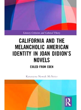 预订 California and the Melancholic American Identity in Joan Didion’s Novels: Exiled from Eden 琼·迪迪恩小说的加州与