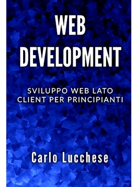 预订 Web Development: Sviluppo web lato client per principianti: 9781703014327