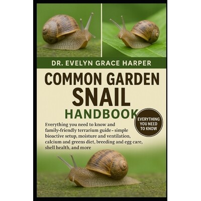 预订 Common Garden Snail Handbook: Everything You Need to Know and Family-Friendly Terrarium Guide - simple bioactive se