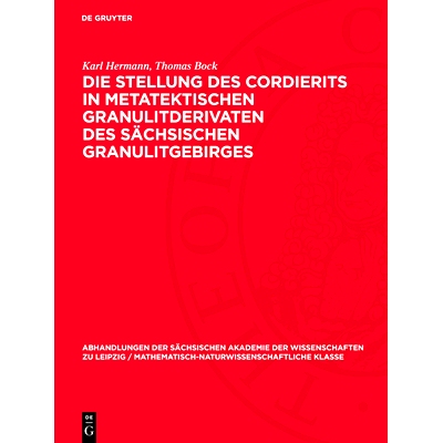 预订 Die Stellung des Cordierits in metatektischen Granulitderivaten des sächsischen Granulitgebirges: 9783112755549