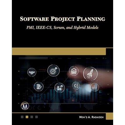 预订 Software Project Planning: PMI, IEEE-CS, Scrum, and Hybrid Models 软件项目规划：PMI、IEEE-CS、Scrum 和混合模型: 978