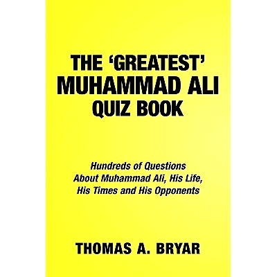 预订 The Greatest Muhammad Ali Quiz Book: Hundreds of Questions about Muhammad Ali, His Life, His Times and His Opponent