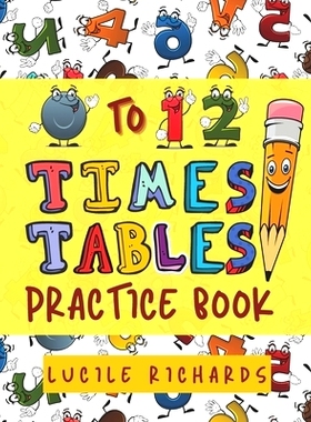 预订 0 to 12 Times Tables Practice Book: A Multiplication Tables Workbook for Kids Aged 8-11 (with Timed Tests and Answe