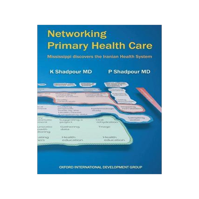 [预订]Networking Primary Health Care: Mississippi discovers the Iranian Health system 9781495176821