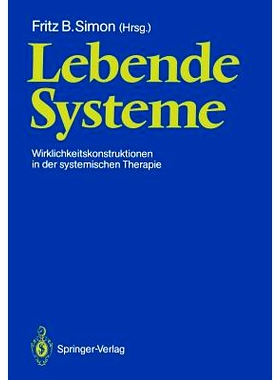 预订 Lebende Systeme: Wirklichkeitskonstruktionen in der Systemischen Therapie: 9783540183549