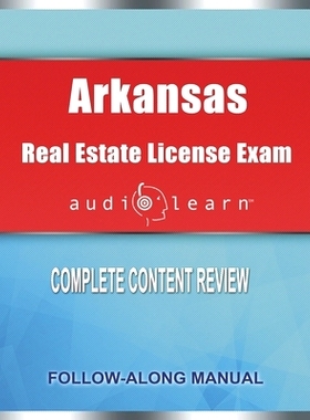 预订 Arkansas Real Estate License Exam AudioLearn: Complete Audio Review for the Real Estate License Examination in Arka