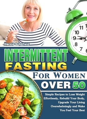 预订 Intermittent Fasting For Women Over 50: Simple Recipes to Lose Weight Effortlessly, Rebuild Your Body, Upgrade Your