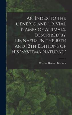 [预订]An Index to the Generic and Trivial Names of Animals, Described by Linnaeus, in the 10th and 12th Ed 9781016410434