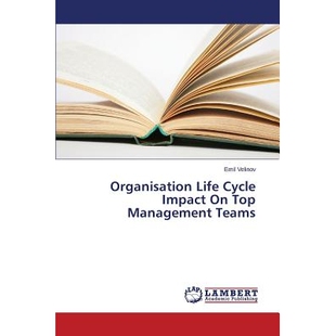 预订 Organisation Life Cycle Impact on Top Management Teams: 9783659573262