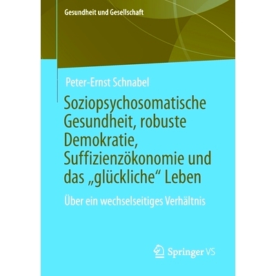 预订 Soziopsychosomatische Gesundheit, robuste Demokratie, Suffizienzökonomie und das 