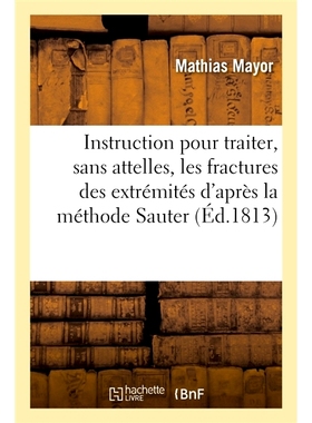 预订 Instruction pour traiter, sans attelles, les fractures des extrémités, et celles du col du fémur 不使用夹板*