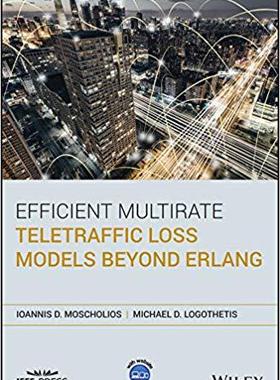【预售】Efficient Multirate Teletraffic Loss Models Beyond Erlang