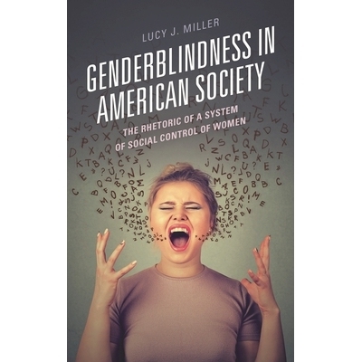 预订 Genderblindness in American Society: The Rhetoric of a System of Social Control of Women 美国社会中的性别盲症：女性