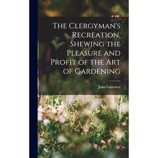 and The the 预订 Profit Gardening Recreation Art Clergyman’s 9781017660081 Shewing Pleasure